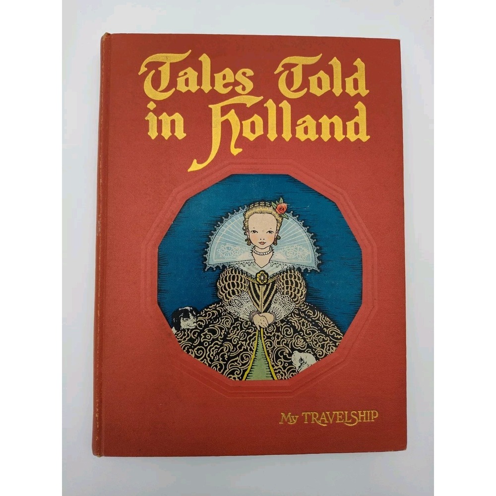 Tales Told in Holland 1926 Book‎ Maud & Miska Petersham SEE PICS B61.1GU2103